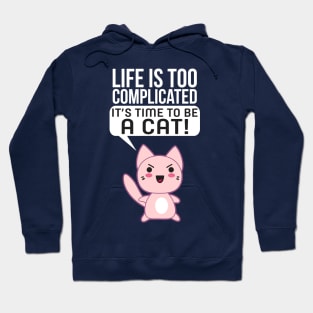 Life Is Too Complicated Hoodie